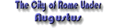 The City of Rome Under Augustus